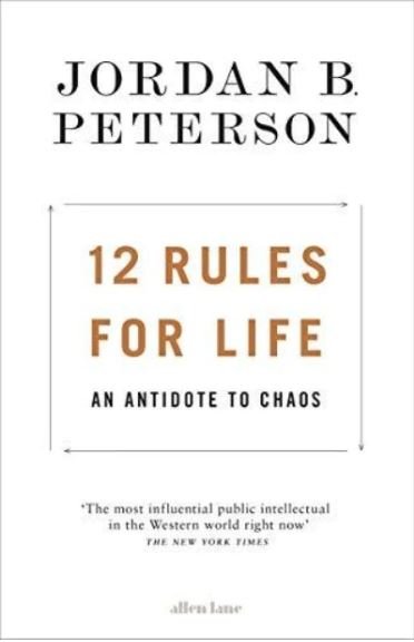 12 RULES FOR LIFE: AN ANTIDOTE TO CHAOS - JORDAN B. PETERSON