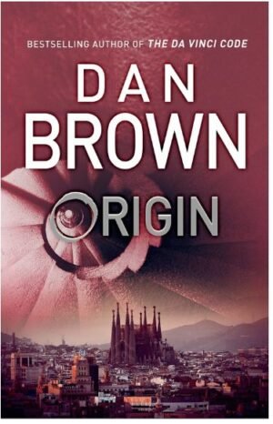 ORIGIN: NUMBER 5 OF THE ROBERT LANGDON SERIES - DAN BROWN