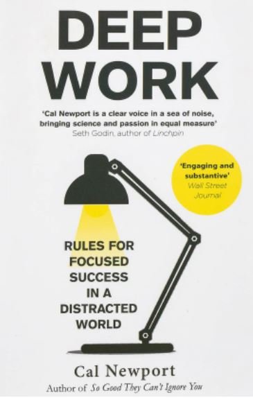 DEEP WORK: Rules for Focused Success in a Distracted World - Cal Newport