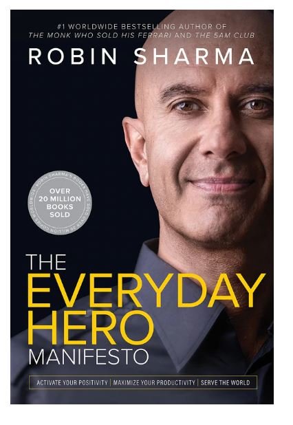 THE EVERYDAY HERO MANIFESTO -ROBIN SHARMA