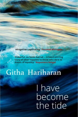 I Have Become The Tide (Hardcover) - Githa Hariharan