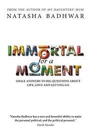 Immortal For A Moment - Natasha Badhwar