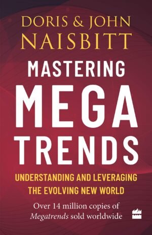 Mastering Mega Trends (Hardcover) - Doris And John Naisbitt