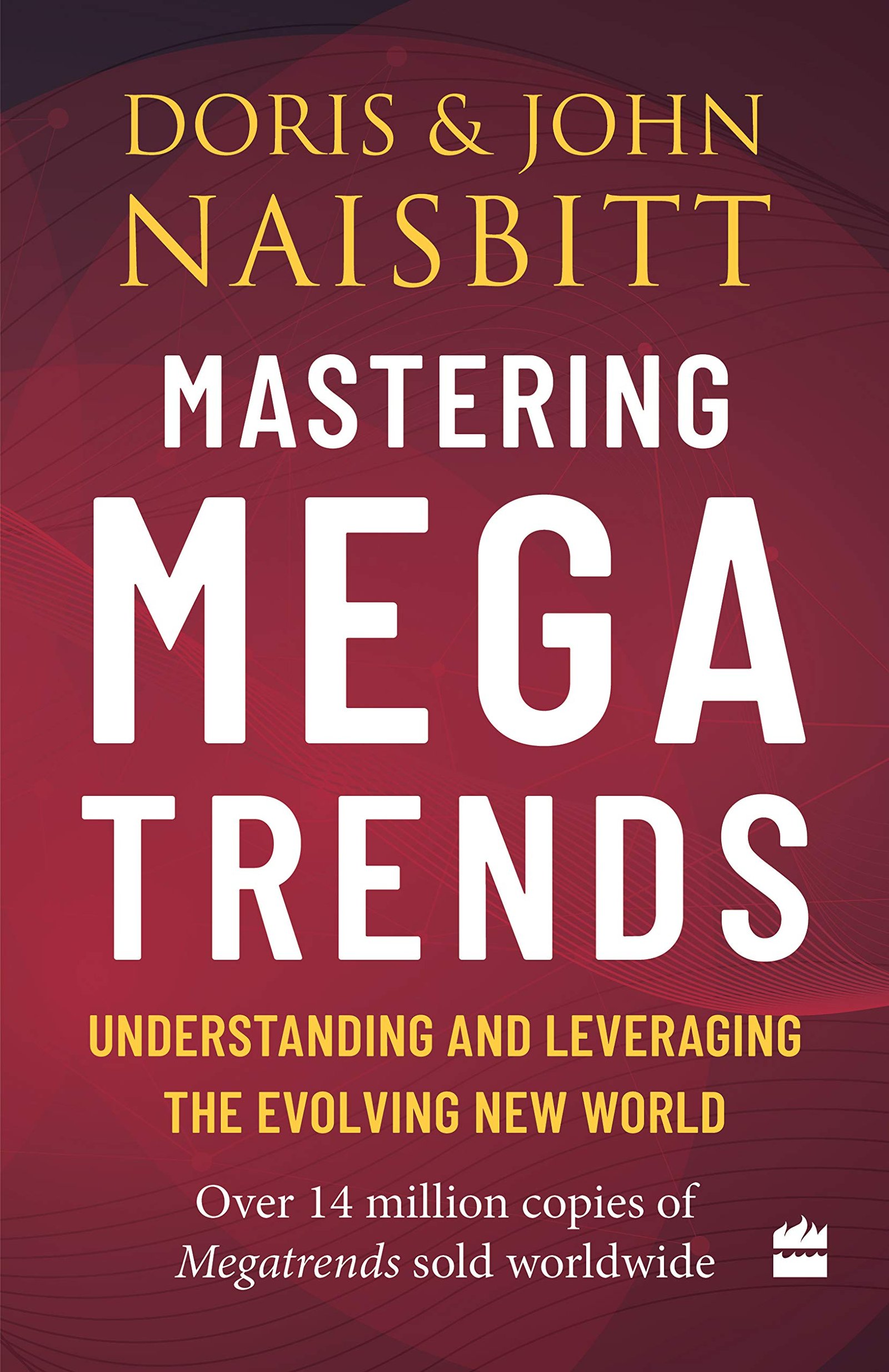 Mastering Mega Trends (Hardcover) - Doris And John Naisbitt