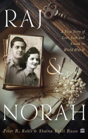 Raj And Norah (Hardcover) - Peter R. Kohli