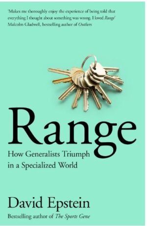 RANGE: HOW GENERALISTS TRIUMPH IN A SPECIALIZED WORLD - DAVID EPSTEIN