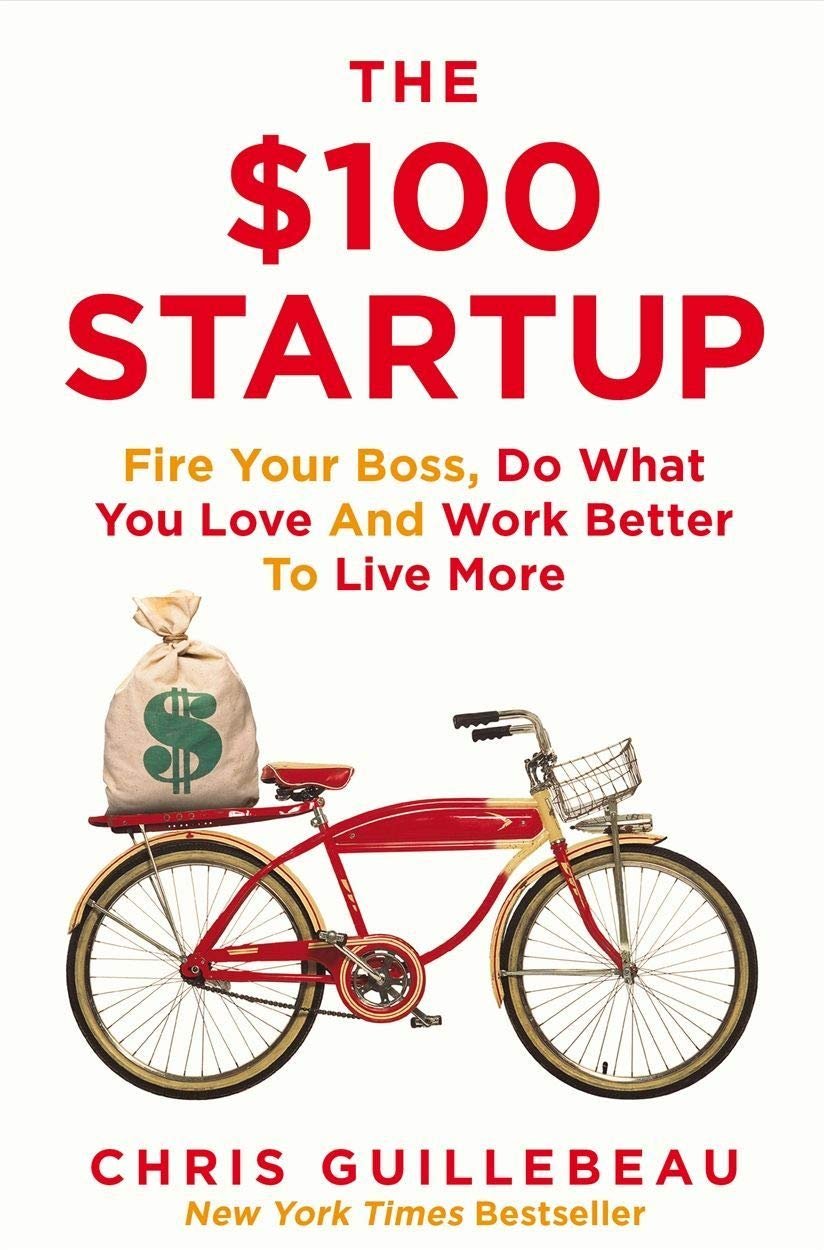 The $100 doller Startup - CHRIS GUILLEBEAU