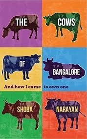 The Cows Of Bangalore And How I Came To Own One - Shoba Narayan
