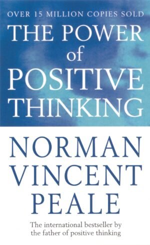 THE POWER OF POSITIVE THINKING : NORMAN VINCENT PEALE