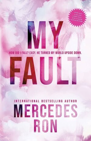 My Fault (Culpable Book 1) by Mercedes Ron