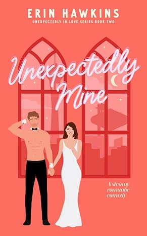Unexpectedly Mine (Paperback) by Erin Hawkins