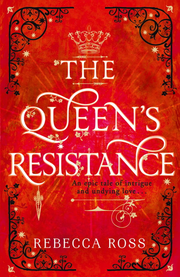 The Queen’s Resistance (The Queen’s Rising, Book 2) by Rebecca Ross