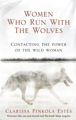 Women Who Run With The Wolves BOOK by Clarissa Pinkola Estés