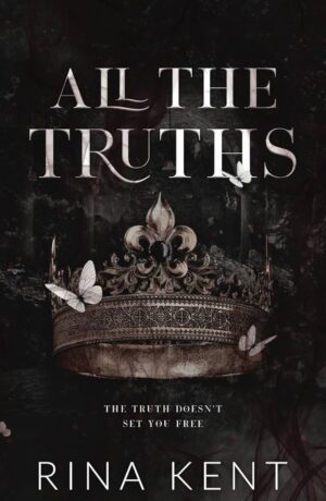 All the Truths (Lies & Truths Duet, #2) by Rina Kent