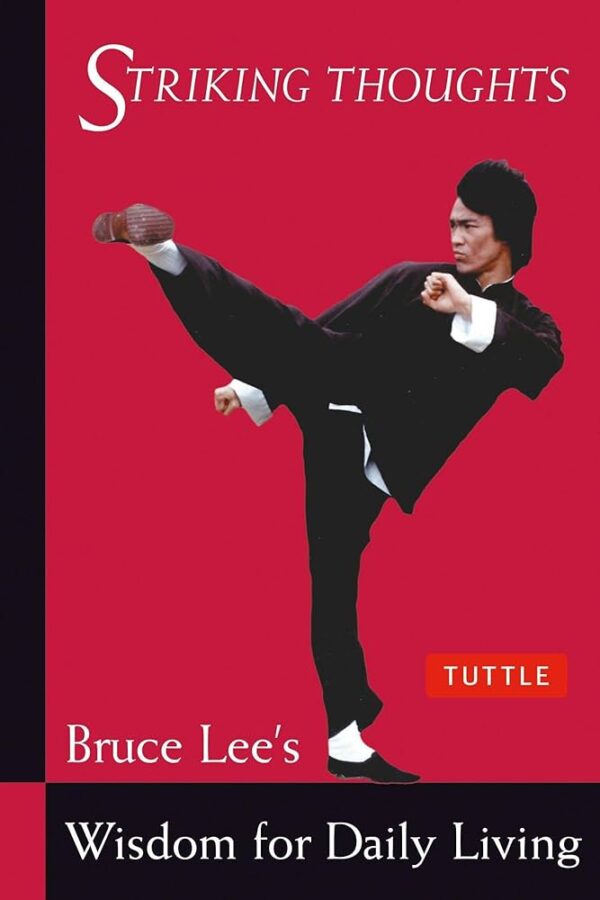 Bruce Lee Striking Thoughts by Bruce Lee