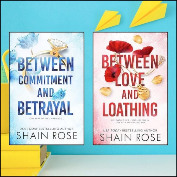 Between Love and Loathing – Shain Rose Between Commitment and Betrayal – Shain Rose
