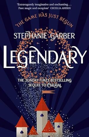 Legendary by Stephanie Garber (Caraval Series #2)