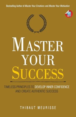 Master Your Success by Thibaut Meurisse